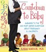 Countdown to Baby Answers to the 100 Most Asked Questions About Pregnancy and Childbirth