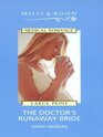 The Doctor's Runaway Bride (International Doctors) (Mills and Boon Medical, No 1086) (Large Print)