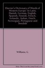 Elsevier's Dictionary of Weeds of Western Europe In Latin Danish German English Spanish Finnish French Icelandic Italian Dutch Norwegian Portuguese and Swedish
