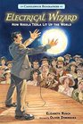 Electrical Wizard Candlewick Biographies How Nikola Tesla Lit Up the World