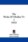 The Works Of Tibullus V12