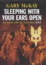 Sleeping with Your Ears Open  On Patrol with the Australian SAS