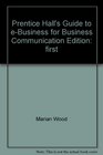 Prentice Hall's Guide to eBusiness for Business Communication