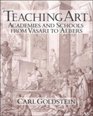 Teaching Art  Academies and Schools from Vasari to Albers