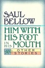 Him With His Foot in His Mouth and Other  Stories