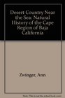 A Desert Country Near the Sea: A Natural History of the Cape Region of Baja California
