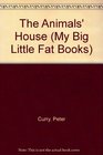 The Animals' House My Big Little Fat Book