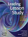 Leading Lesson Study A Practical Guide for Teachers and Facilitators