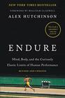 Endure Mind Body and the Curiously Elastic Limits of Human Performance