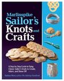 Marlinspike Sailor's Knots and Crafts A StepbyStep Guide to Tying Classic Sailor's Knots to Create Adorn and Show Off