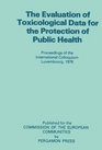 Evaluation of Toxicological Data for the Protection of Public Health