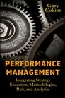 Performance Management Integrating Strategy Execution Methodologies Risk and Analytics