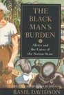 THE BLACK MAN'S BURDEN  AFRICA