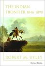 The Indian Frontier 1846-1890 (Histories of the American Frontier.)