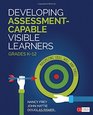 Developing AssessmentCapable Visible Learners Grades K12 Maximizing Skill Will and Thrill