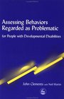 Assessing Behaviors Regarded As Problematic for People With Developmental Disabilities