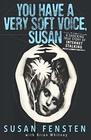 YOU HAVE A VERY SOFT VOICE SUSAN A Shocking True Story Of Internet Stalking