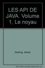 API de Java 1  Le noyau