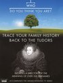 Who Do You Think You Are Trace Your Family History Back to the Tudors