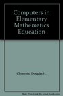 Computers in Elementary Mathematics Education