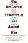 The Intellectual Adventure of Ancient Man  An Essay of Speculative Thought in the Ancient Near East