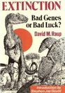 Extinction Bad Genes or Bad Luck