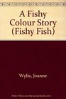 A Fishy Colour Story