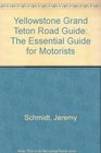 Yellowstone Grand Teton Road Guide The Essential Guide for Motorists