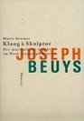 Klang  Skulptur Der musikalische Aspekt im Werk von Joseph Beuys