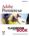 Adobe Premiere 60 Classroom in a Book