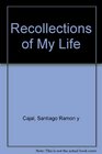 Cajal Recollections of My Life
