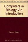 Computers in Biology An Introduction