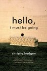 Hello, I Must Be Going: A Novel