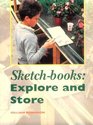 SketchBooks Explore and Store