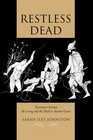 Restless Dead Encounters between the Living and the Dead in Ancient Greece