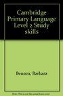 Cambridge Primary Language Level 2 Study skills