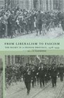 From Liberalism to Fascism The Right in a French Province 19281939