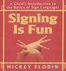 Signing Is Fun A Child's Introduction to the Basics of Sign Language