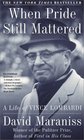 When Pride Still Mattered  A Life Of Vince Lombardi