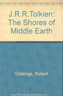 JRR Tolkien The Shores of Middle Earth