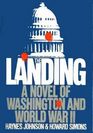 The Landing A Novel of Washington and World War II