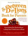 The Between the Lions  Book for Parents  Everything You Need to Know to Help Your Child Learn to Read