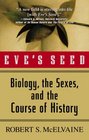 Eve's Seed Biology the Sexes and the Course of History