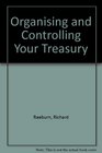 Organising  Controlling Your Treasury