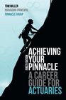 Achieving Your Pinnacle A Career Guide for Actuaries