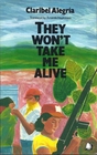 They Won't Take Me Alive: Salvadoran Women in Struggle for National Liberation
