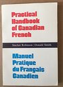 Practical handbook of Canadian French Manuel pratique du Francais Canadien