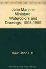 John Marin in Miniature Watercolors and Drawings 19081950