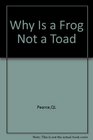 Why Is a Frog Not a Toad