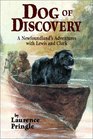 Dog of Discovery A Newfoundland's Adventures With Lewis and Clark